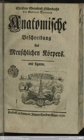 Christian Ehrenfried Eschenbachs der Medizin Doctoris Anatomische Beschreibung des Menschlichen Körpers : mit Figuren