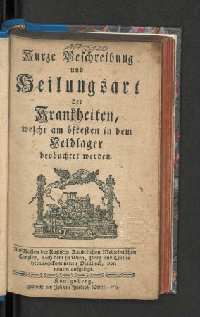 Kurze Beschreibung und Heilungsart der Krankheiten, welche am öftesten in dem Feldlager beobachtet werden