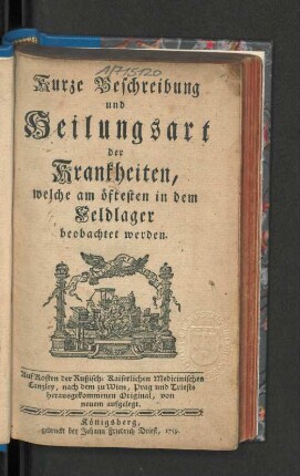 Kurze Beschreibung und Heilungsart der Krankheiten, welche am öftesten in dem Feldlager beobachtet werden