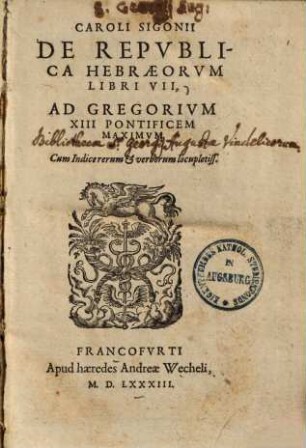 Caroli Sigonii De Repvblica Hebraeorvm Libri VII : Ad Gregorivm XIII Pontificem Maximvm. Cum Indice rerum et verborum locupletiss.