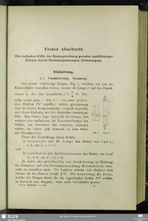 Erster Abschnitt. Die einfachen Fälle der Beanspruchung gerader stabförmiger Körper durch Normalspannungen (Dehnungen).