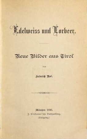 Edelweiss und Lorbeer : neue Bilder aus Tirol