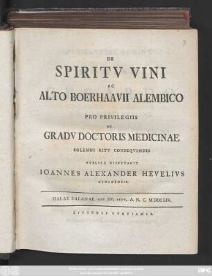 De Spiritv Vini Ac Alto Boerhaavii Alembico : Halae Salanae Die XV. Sept. A. N. C. MDCCLIX.