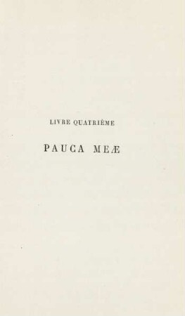 Livre quatrième. Pauca Meae