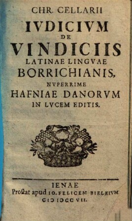 Indicium de vindiciis latinae linguae Borrichianis : nuperrime Hafniae Danorum in lucem editis