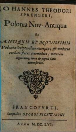Johananes Theodori Sprengeri. Polonia Nov-antiqua : Ex Antiquis Et Novissimis Poloniae scriptoribus excerpta ...