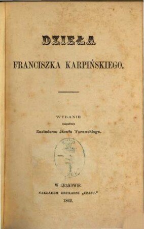 Dzieła Franciszka Karpińskiego : Wydanie  Kazimierza Józefa Turowskiego, 1