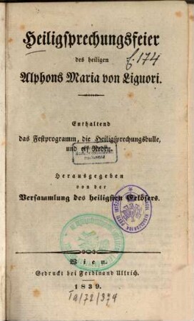 Heiligsprechungsfeier des heiligen Alphons Maria von Liguori : Enth. d. Festprogramm, d. Heiligsprechungsbulle, u. 11 Reden