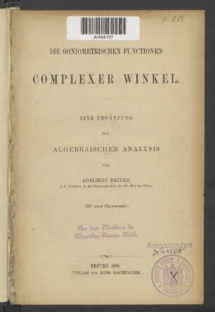 Die goniometrischen Functionen complexer Winkel : eine Ergänzung zur algebraischen Analysis