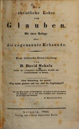 Die christliche Lehre vom Glauben : mit e. Beilage über die sogenannte Erbsünde ; eine biblische Entwicklung