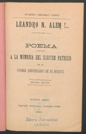 Leandro N. Alem!... : poema a la memoria del ilustre patricio en el primer aniversario de su muerte