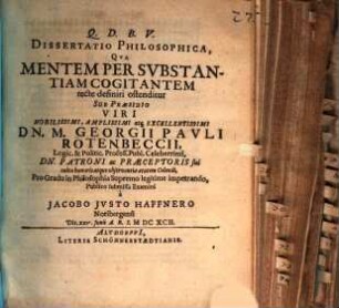 Dissertatio Philosophica, Qua Mentem Per Substantiam Cogitantem recte definiri ostenditur
