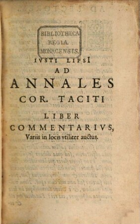 Iusti Lipsi[i] Ad Annales Cor. Taciti Liber Commentarivs : Variis in locis vtiliter auctus
