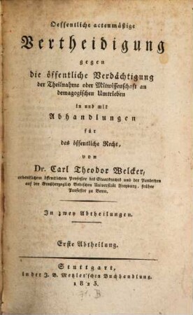 Öffentliche aktenmäßige Vertheidigung gegen die öffentliche Verdächtigung der Theilnahme oder Mitwissenschaft an demagog. Umtrieben