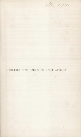Cholera epidemics in East Africa : an account of the several diffusions of the disease in that country from 1821 till 1872, with an outline of the geography, ethnology, and trade connections of the regions through which the epidemics passed