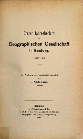 Jahresbericht der Geographischen Gesellschaft in Hamburg, 1. 1873/74 (1874)