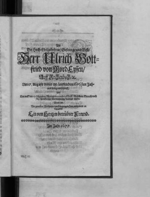Als Der Hoch-Edelgebohrne/ Gestrenge und Veste Herr Ulrich Gottfried von MordEysen/ Auff Reichenbach/ [et]c. Am 17. Augusti dieses itzt-lauffenden 1676sten Jahres seelig entschlieff ... Ein von Hertzen betrübter Freund
