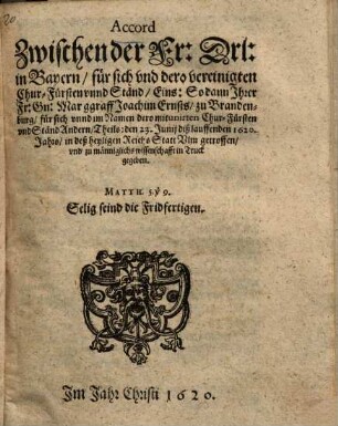 Accord zwischen der Fr. drl. in Bayern, für sich und dero vereinigten Chur-Fürsten unnd Ständ ...