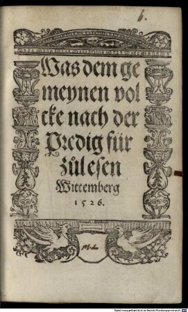 Was dem gemeynen volcke nach der Predig für zulesen : Wittemberg. 1526
