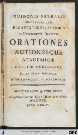 Guidonis Ferrarii Societatis Jesu Eloquentiæ Professoris In Universitate Braydensi Orationes Actionesque Academicæ Habitæ Mediolani