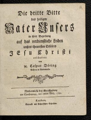 Die dritte Bitte des heiligen Vater Unsers in ihrer Beziehung auf das verdienstliche Leiden unsers theuersten Erlösers Jesu Christi