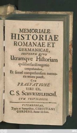 Memoriale Historiae Romanae Et Germanicae : Secundum Quod Utramque Historiam quilibet facili negotio comprehendere, Et semel comprehensam memoria tenere potest