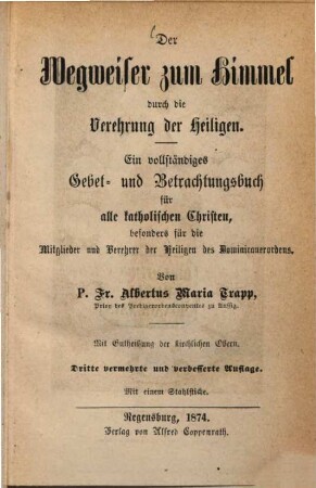 Der Wegweiser zum Himmel durch die Verehrung der Heiligen : ein Gebet- und Betrachtungsbuch für alle katholischen Christen ...