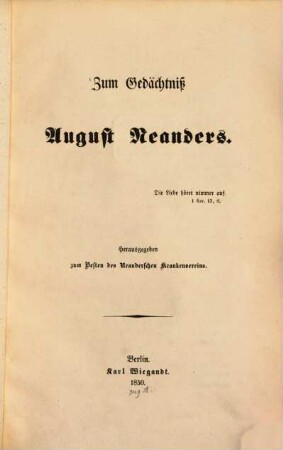 Zum Gedächtniß August Neanders : Herausgegeben zum Besten des Neanderschen Krankenvereins