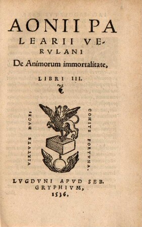 Aonii Palearii Vervlani De Animorum immortalitate, Libri III