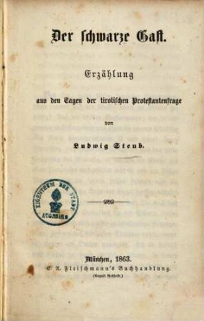 Der schwarze Gast : Erzählung aus den Tagen der tirolischen Protestantenfrage