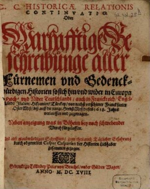 Historicae relationis continvatio : oder warhafftige Beschreibunge aller fürnemen vnnd gedenckwürdigen Historien ..., 1618