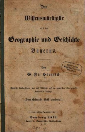 Das Wissenswürdigste aus der Geographie und Geschichte Bayerns