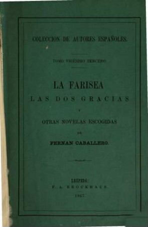La Farisea, las dos Gracias y otras Novelas escógidas