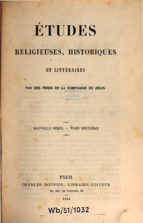 Etudes religieuses, historiques et littéraires. 2, 2. 1863