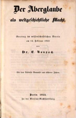 Der Aberglaube als weltgeschichtliche Macht : Vortrag im wissenschaftlichen Verein am 14. Februar 1852