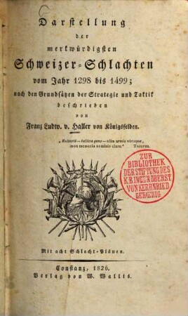 Darstellung der merkwürdigsten Schweizer-Schlachten vom Jahre 1298 bis 1499 : nach den Grundsätzen der Strategie und Taktik