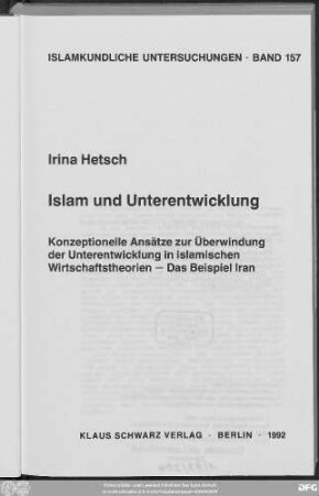 Islam und Unterentwicklung : konzeptionelle Ansätze zur Überwindung der Unterentwicklung in islamischen Wirtschaftstheorien - das Beispiel Iran