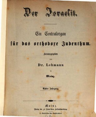Der Israelit : ein Centralorgan für das orthodoxe Judenthum ; begründet von Dr. Lehmann in Mainz. 8. 1867