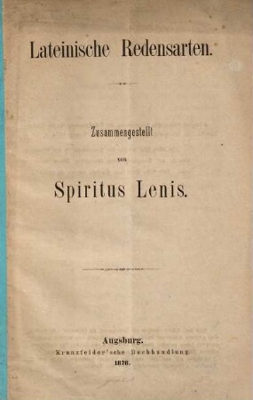 Lateinische Redensarten : Zusammengestellt von Spiritus Lenis