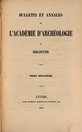 Bulletin et annales de l'Académie d'Archéologie de Belgique. 2. 1844