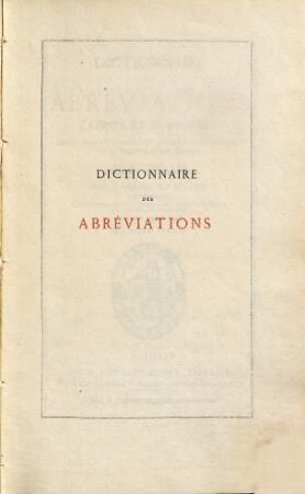 Dictionnaire des abréviations latines et françaises usitées dans les inscriptions lapidaires et métalliques, les manuscrits et les chartes du moyen âge