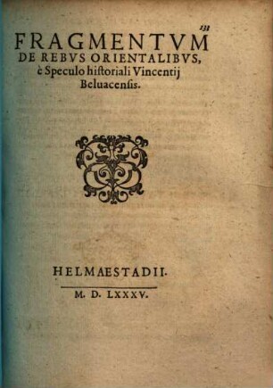 Fragmentum de rebus orientalibus : e Speculo historiali Vinc. Beluac.