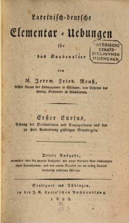 Lateinisch-deutsche Elementar-Uebungen für das Knabenalter : Cursus ..., 1. - 3. Ausg. - 1823