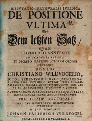 Dispvtatio Inavgvralis Jvridica De Positione Vltima : = Von Dem letzten Satz