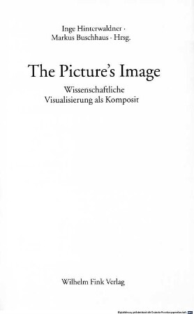 The picture's image : wissenschaftliche Visualisierung als Komposit