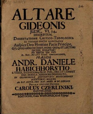 Altare Gideonis Iudic. VI, 24. descriptum : dissertatione critico-theologica ex consilio fontis illustratum
