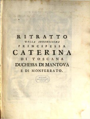 Ritratto della Seren. Princip. Catarina di Toscana