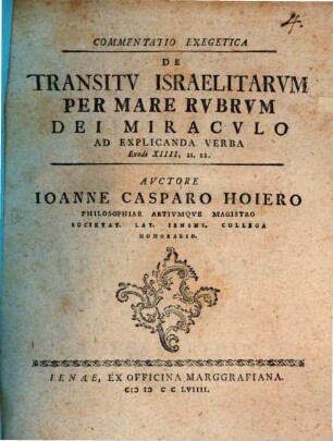 Commentatio exeg. de transitu Israelitarum per Mare Rubrum Dei miraculo : ad explicanda verba Exodi, XIIII, 21. 22.