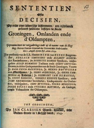 Sententien ofte Decisien, op ende over diversche differenten ... tusschen de Stadt Groningen, Omlanden ende d'Oldampten ... : 7. Aug. 1649