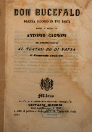 Don Bucefalo : dramma giocoso in tre parti ; da rappresentarsi al Teatro Re di Pavia il carnevale 1851 - 52